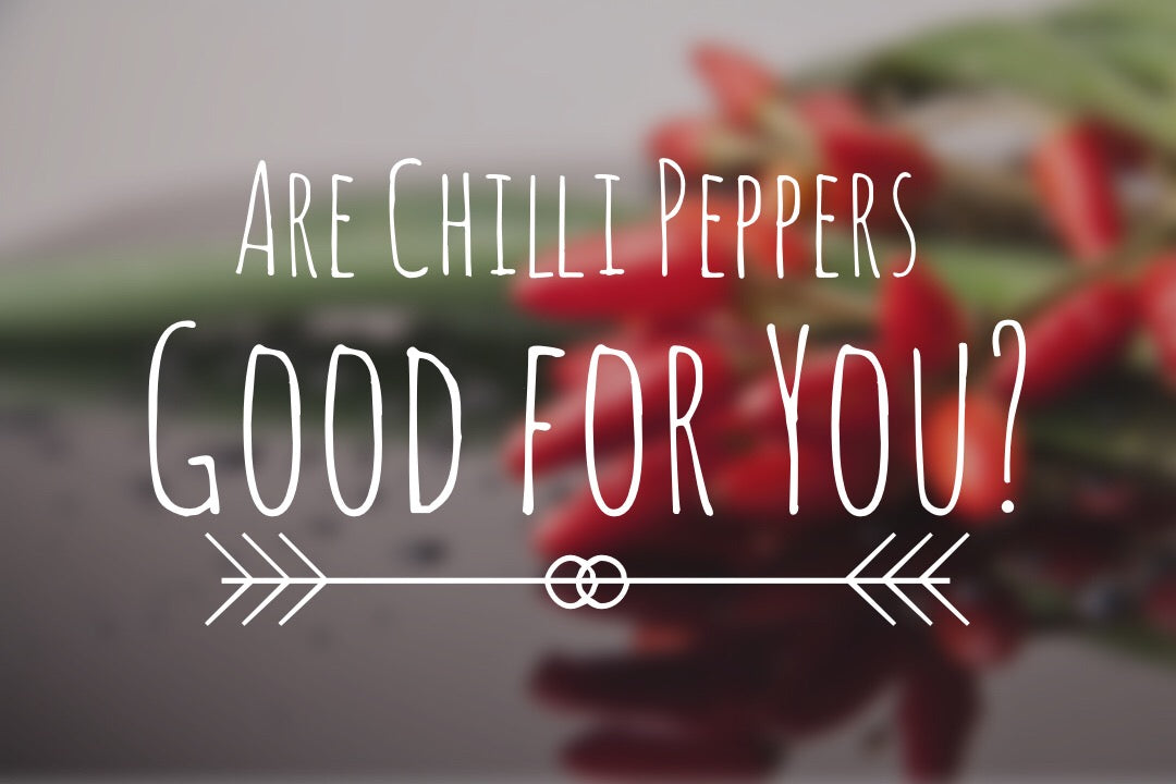 Are Chilli Peppers Good for You? List of Health Benefits
