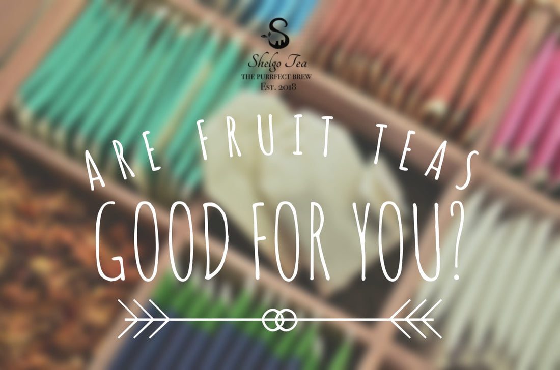 Are Fruit Teas Good for You? Healthy Alternatives